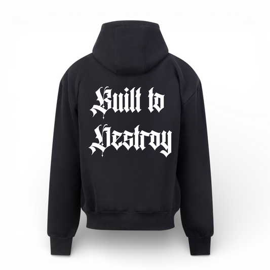 Built to destroy zoodie