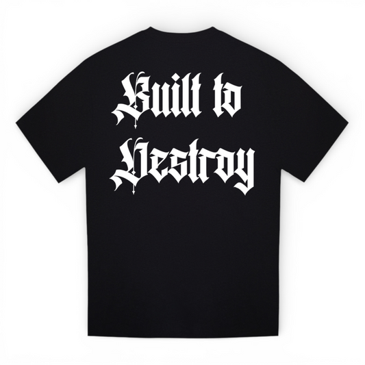 Built to destroy T-shirt